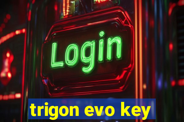 trigon evo key